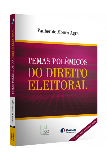 Temas Polêmicos do Direito Eleitoral 2ª edição revista, ampliada e atualizada